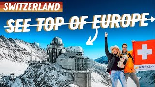 WE STOOD ON THE TOP OF EUROPE (Jungfraujoch, Switzerland)