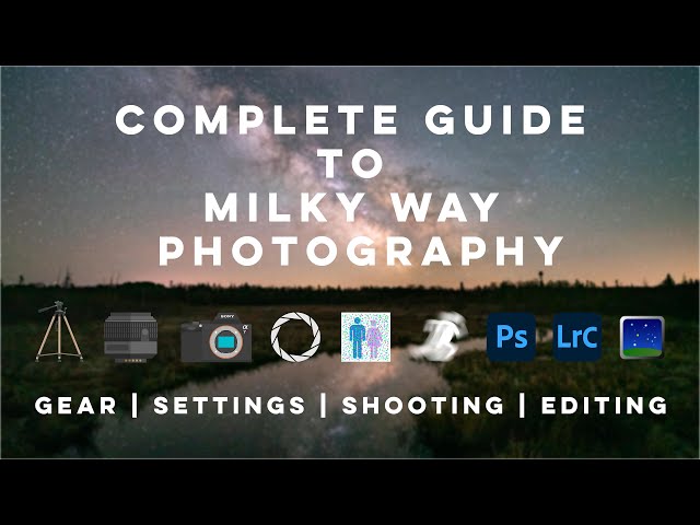 Complete Guide to Milky Way Photography class=