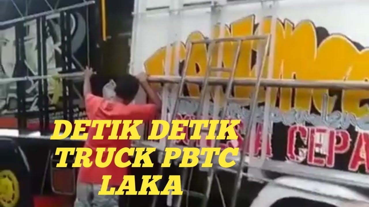 Detik detik truk  PBTC laka  PBTC laka  YouTube