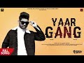 Yaar gang  gora b ft  garry singh  amar rai records 2021