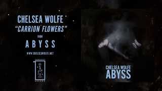 Video thumbnail of "Chelsea Wolfe - Carrion Flowers (Official Audio)"