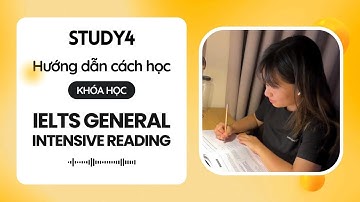 STUDY4 - Hướng dẫn cách học Khóa Học IELTS GENERAL INTENSIVE READING