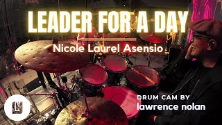 Leader For A Day - Nicole Laurel Asensio (DRUM CAM)