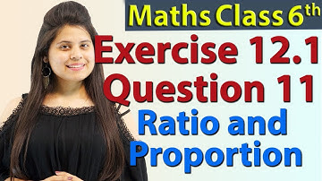 Q 11 - Ex 12.1 - Ratio and Proportion - NCERT Maths Class 6th - Chapter 12