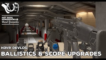 H3VR Early Access Devlog: Ballistic, Scope & Simulation Upgrades!