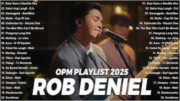 Ikaw Sana x Nandito Ako - Rob Deniel | Best OPM Tagalog Love Songs 💖 OPM Trending 2025 Playlist