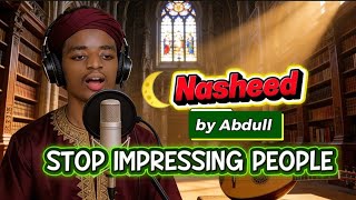 Impress (no music)🌙 |  Nasheed for the Soul |  by Abdul Vocals.mp3
