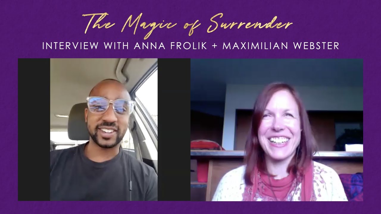 The Magic of Surrender (Interview with Anna Frolik + Maximilian Webster)