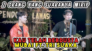 Nyanyi Sama Vocalis Aslinya !!! Kau Telah Berdusta - Mubai ft. Tri Suaka (Live) Pendopo Lawas