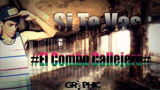 Video thumbnail of "El Combo Callejero Si Te Vas Marzo 2014"