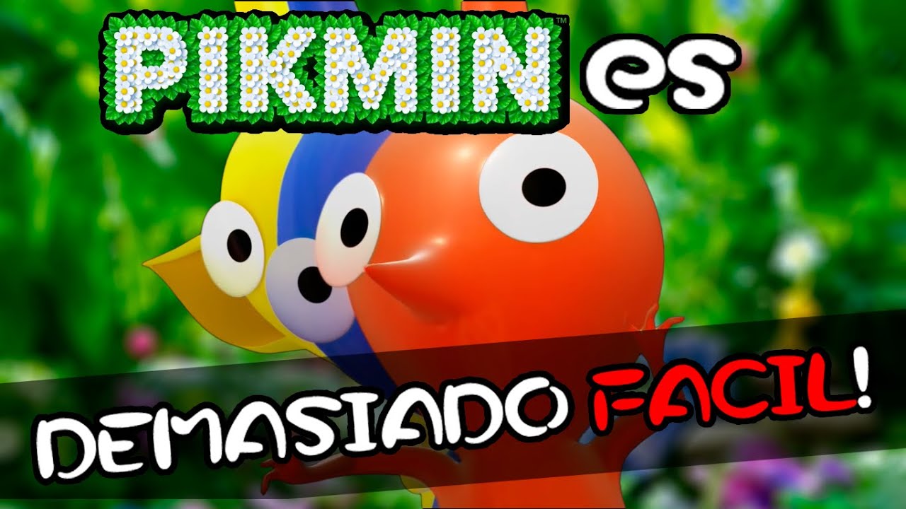 Pikmin es DEMASIADO FÁCIL!
