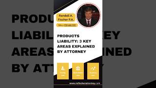 Products Liability: 3 Key Areas Explained by Attorney