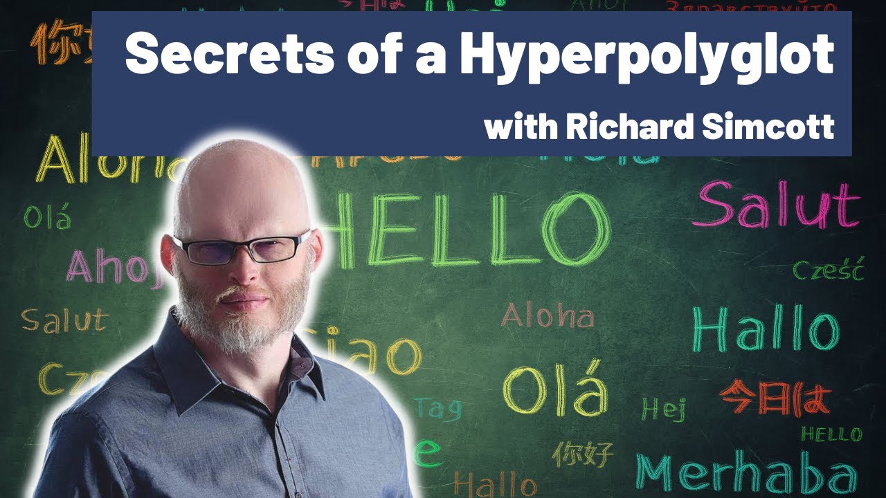 Hyperpolyglot Shell Secrets of a Hyperpolyglot with Richard Simcott | The Level Up English ...