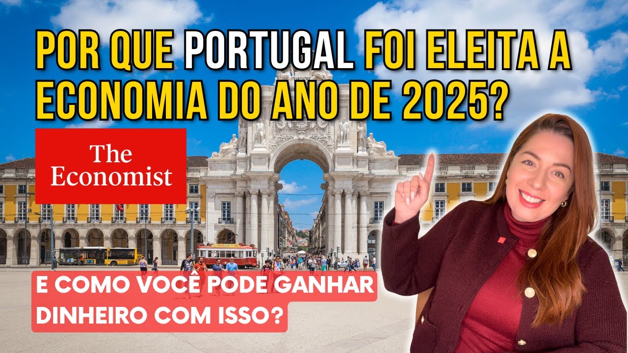 Por que Portugal foi eleito a economia do ano 2025? | Como você pode ganhar dinheiro com isso?