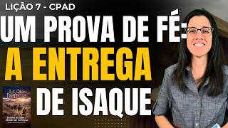EBD Lição 7 UMA PROVA DE FÉ: A ENTREGA DE ISAQUE – 17 de Maio de 2026 TRADICIONAL