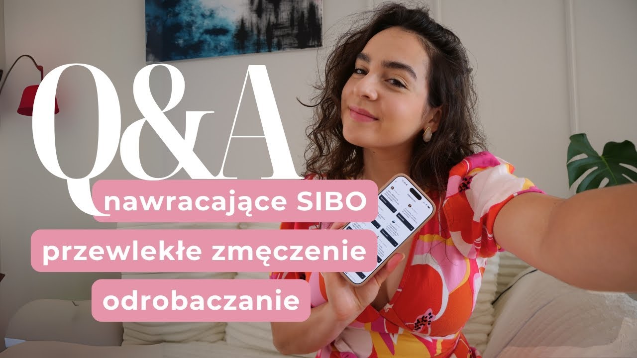 Q&A: nawracające SIBO, odrobaczanie, słaba odporność, przewlekłe zmęczenie, zapobieganie jelitówce
