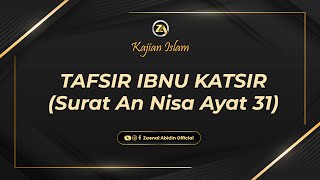[LIVE] TAFSIR IBNU KATSIR " SURAT AN NISA AYAT 31 " | Ustadz Dr. Zaenal Abidin, Lc., M.M. حفظه الله