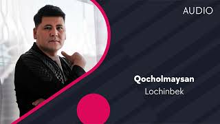 Lochinbek - Qocholmaysan | Лочинбек - Кочолмайсан (AUDIO)