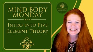 Mind Body Mondays: Intro into Five Element Theory