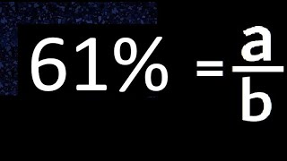 61% to fraction , 61 percent to fraction , convert percentage to fraction