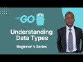 Understanding Data Types in Go: A Beginner’s Guide