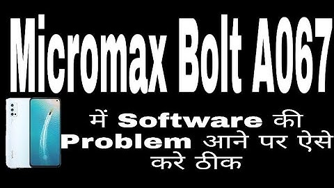 Micromax Bolt A067 How To Software Or Flashing By Bharat Malviya