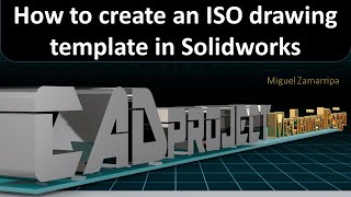 How to create an ISO drawing template in Solidworks (CAD Project)