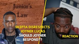 SKEPTA GETS DISRESPECTFUL! | SKEPTA - JUNIORS LAW (Lyric Video) | JOYNER DISS | REACTION VIDEO