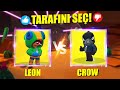 LEON vs CROW ! Brawl Stars Tarafını Seç