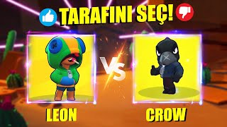 LEON vs CROW ! Brawl Stars Tarafını Seç