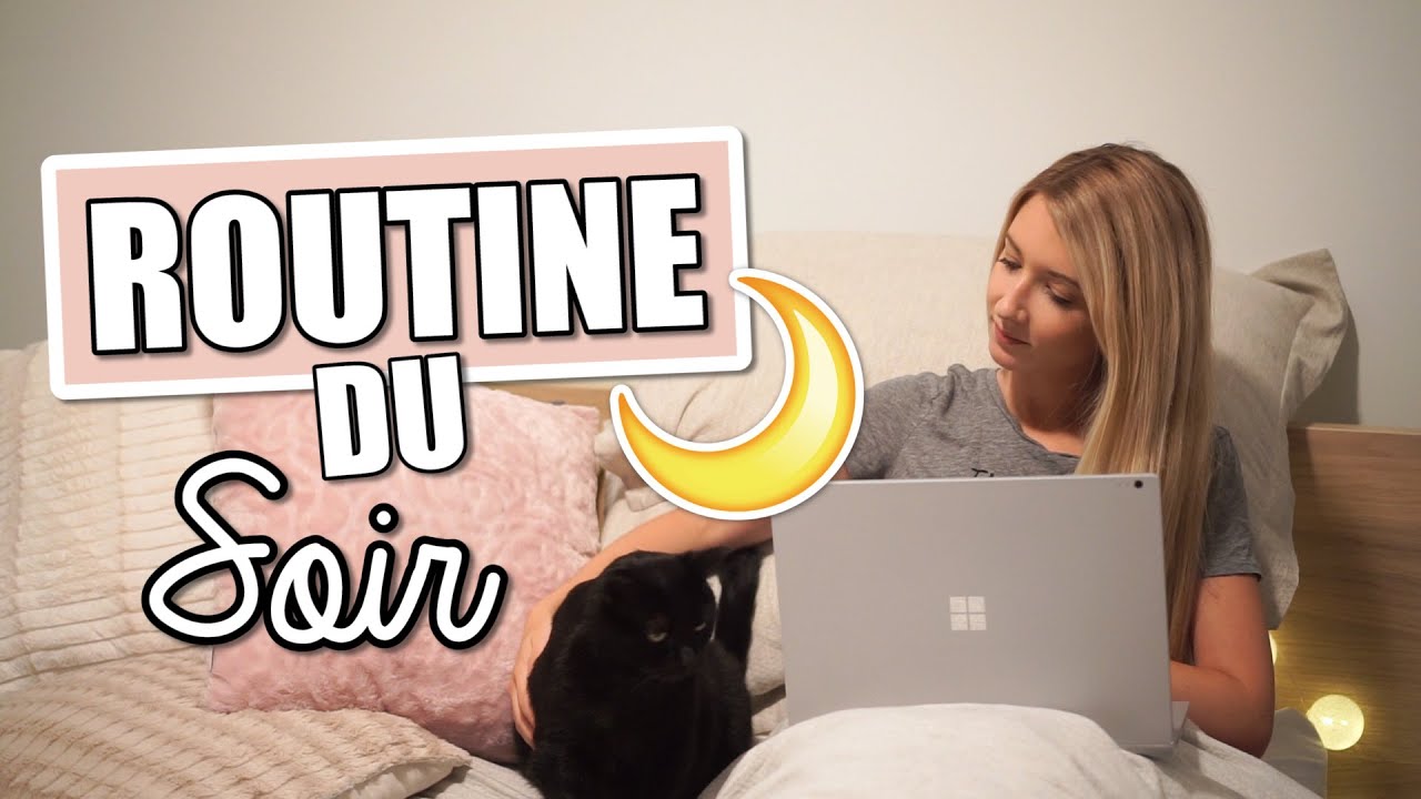 ROUTINE DU SOIR | ÉTÉ 2016