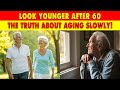 Why Some People Look 10 Years Younger After 60 - Science-Backed Secrets