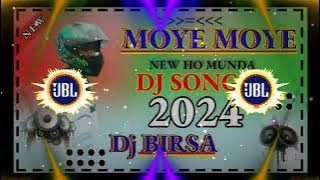 Moye Moye dj song--__New Ho Munda Dj Song--__Moye Moye Dj Remix // Moye Moye song  moye moye