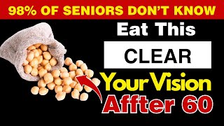 10  SURPRISING FOODS That PROTECT Your Eyes & STOP Vision Loss After 60