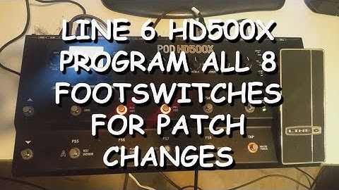 Line 6 HD500x Use all 8 Footswitches for Patch changes