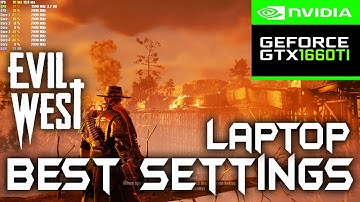 Evil West | GTX 1660 Ti Laptop | BEST OPTIMIZED SETTINGS | #gtx1660ti