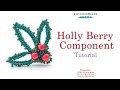 Holly Berry Component - DIY Jewelry Making Tutorial by PotomacBeads