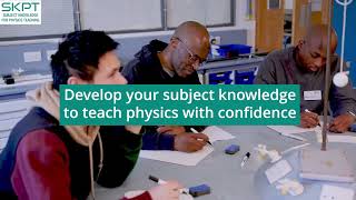 Subject Knowledge for Physics Teaching (SKPT) programme