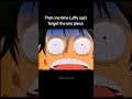 That One Time Luffy Said "Forget The One Piece" 😱💀