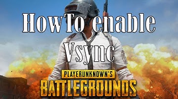 How To enable V-sync in Playerunknown