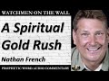 A spiritual gold rush  powerful prophetic encouragement from nathan french