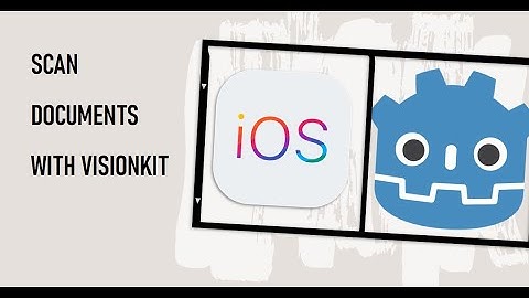 How to Create iOS Plugin to Scan Documents using VisionKit in Godot Game Engine