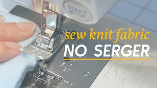 How to Sew Knit Fabric WITHOUT A SERGER
