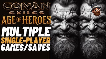 How To Have Multiple Single-Player Games In Conan Exiles Age of Heroes - Step-By-Step Guide for PC