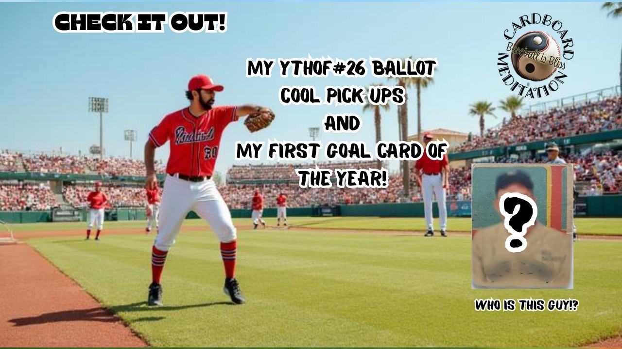 My YTHOF Ballot, some pick ups and my first big Hobby Hunt Goal Card of the year!  #YTHOF26