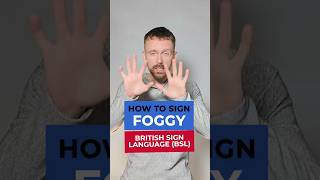 How to Sign Foggy | BSL Sign of the Day 284
