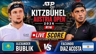 Alexander Bublik vs Facundo Diaz Acosta 🎾LIVE SCORE TENNIS ATP KITZBUHEL AUSTRIA OPEN 2026 | R16