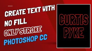 How To Create Text With No Fill (Only Stroke) - Photoshop