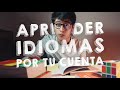 CÓMO APRENDER IDIOMAS POR TU CUENTA !! 📚 | APRENDER IDIOMAS DE FORMA AUTODIDACTA 📖