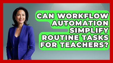 Can Workflow Automation Simplify Routine Tasks For Teachers? - Teacher Tech Toolbox